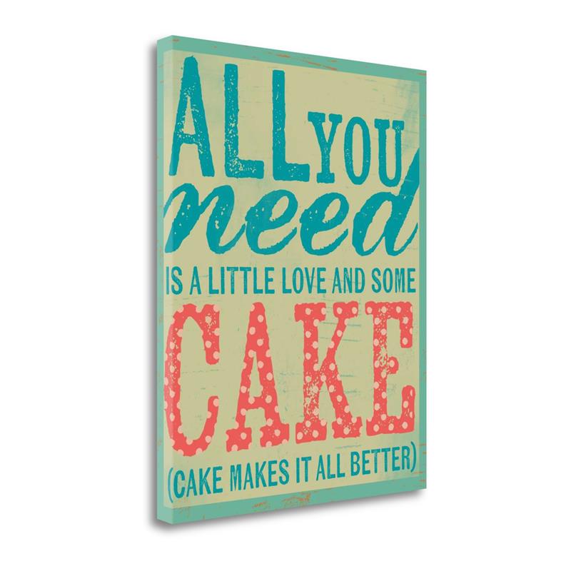 23x28 All You Need Is Cake By Katie Doucette Print on Canvas Fabric Multi-Color