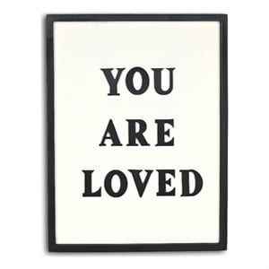 Mireille Black and White &quotYou Are Loved' Sign