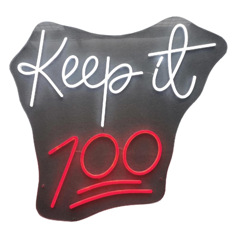 Keep it 100 Neon Sign - 23