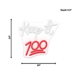 Keep it 100 Neon Sign - 23