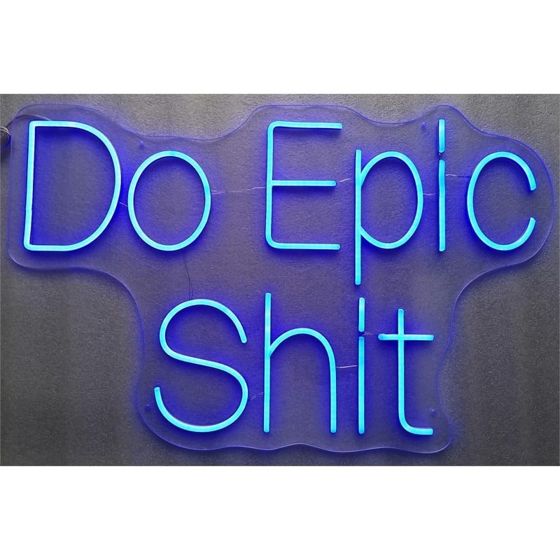 Do Epic Shit Neon Sign - 30