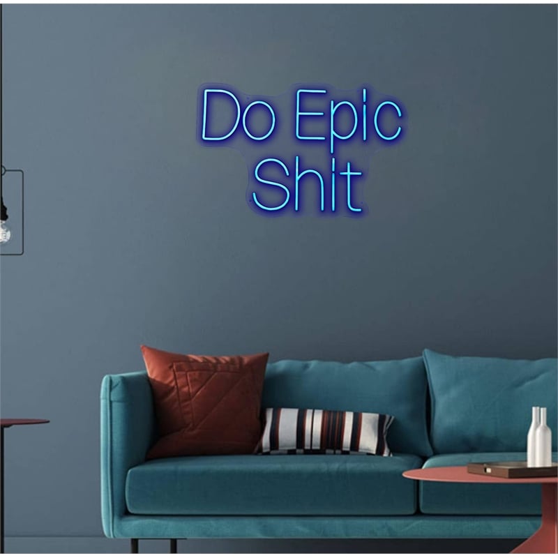 Do Epic Shit Neon Sign - 30