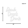 Drink Drank Drunk Neon Sign - 26