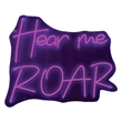 Hear Me Roar Neon Sign - 25