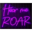 Hear Me Roar Neon Sign - 25