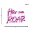 Hear Me Roar Neon Sign - 25