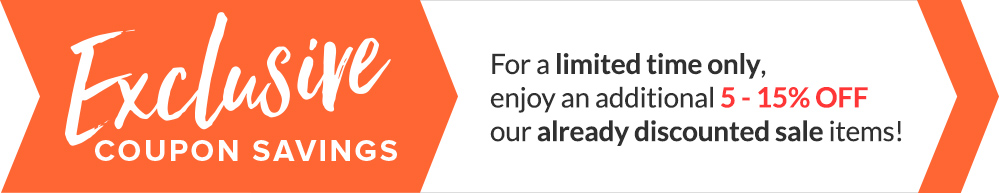 Exclusive Coupon Savings of 10-15% off already discounted items!