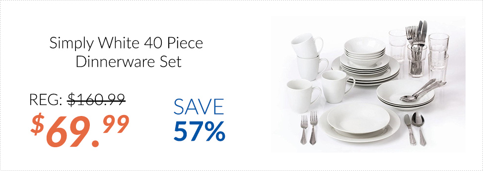 Simply White 40 Piece Dinnerware Set $69.99 - Save 57%