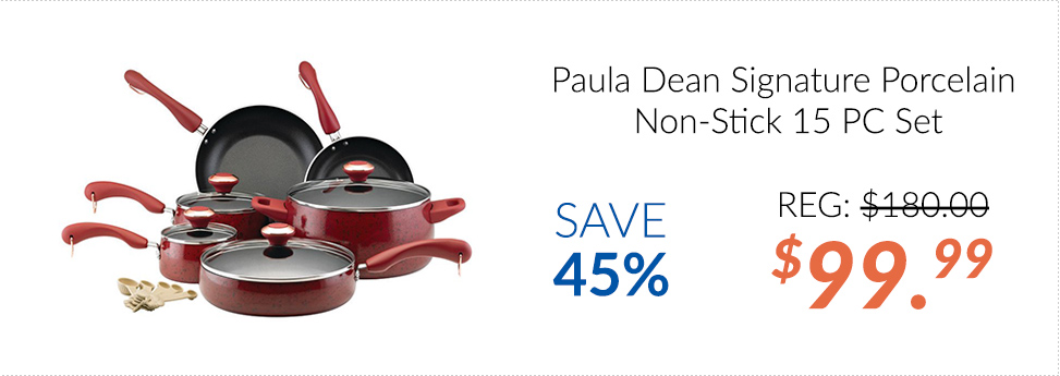 Paula Dean Signature Porcelain Non-Stick 15 PC Set $99.99 - Save 45%