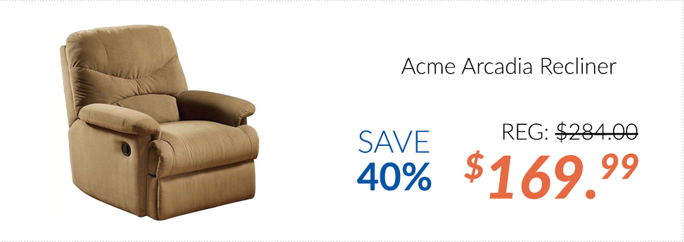 Acme Arcadia Recliner $169.99 - Save 40%