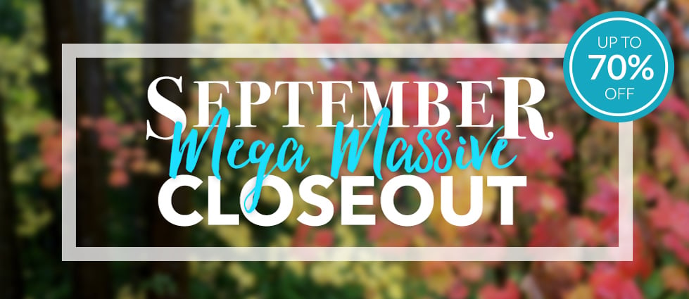 September Mega Massive Closeout - Up to 70% off