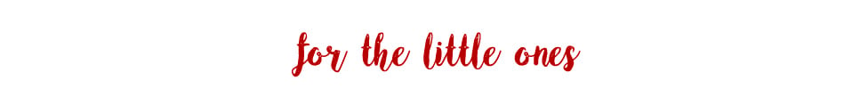 for the little ones