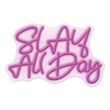 Pemberly Row Pink Slay All Day Neon Sign 22