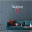 Pemberly Row Neon Wall Sign This Girl is On Fire - 28