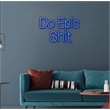 Pemberly Row Neon Wall Sign Do Epic Shit - 30