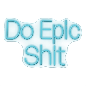 Pemberly Row Neon Wall Sign Do Epic Shit - 30&quot x 19&quot - Blue Acrylic