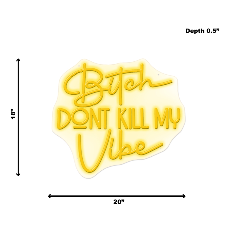 Bitch Don't Kill My Vibe Multi-Color Neon Sign - 20