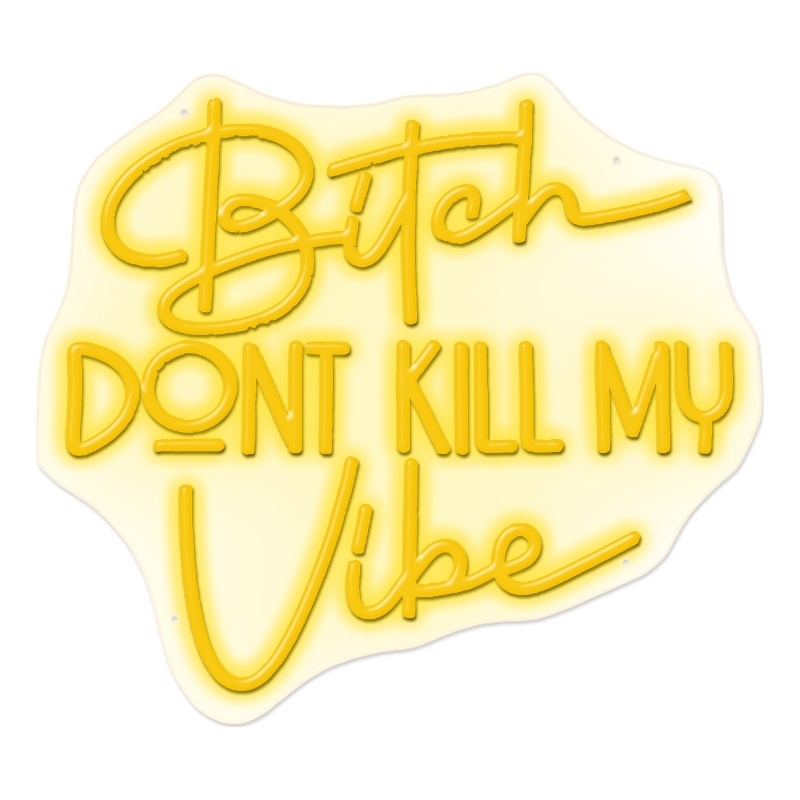 Bitch Don't Kill My Vibe Multi-Color Neon Sign - 20
