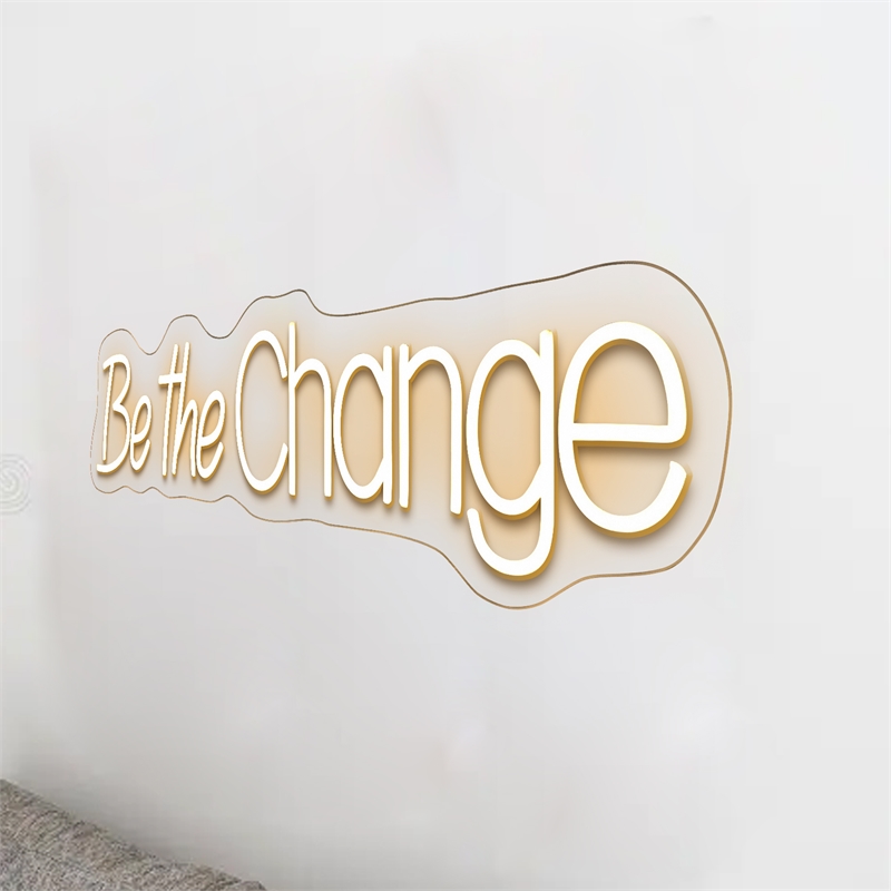Be the Change White Neon Sign - 30