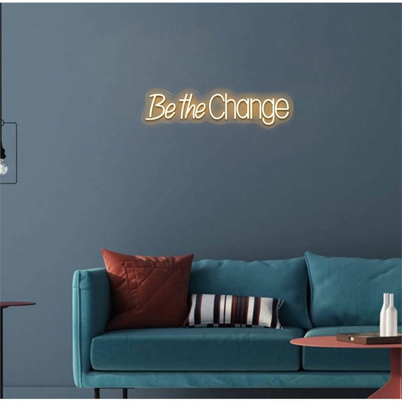 Be the Change White Neon Sign - 30