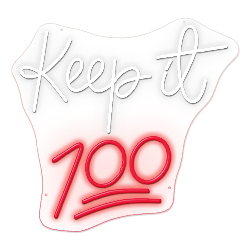 Keep it 100 Neon Sign - 23