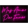 Mas Amor Por Favor LED Neon Sign on Acrylic - 30