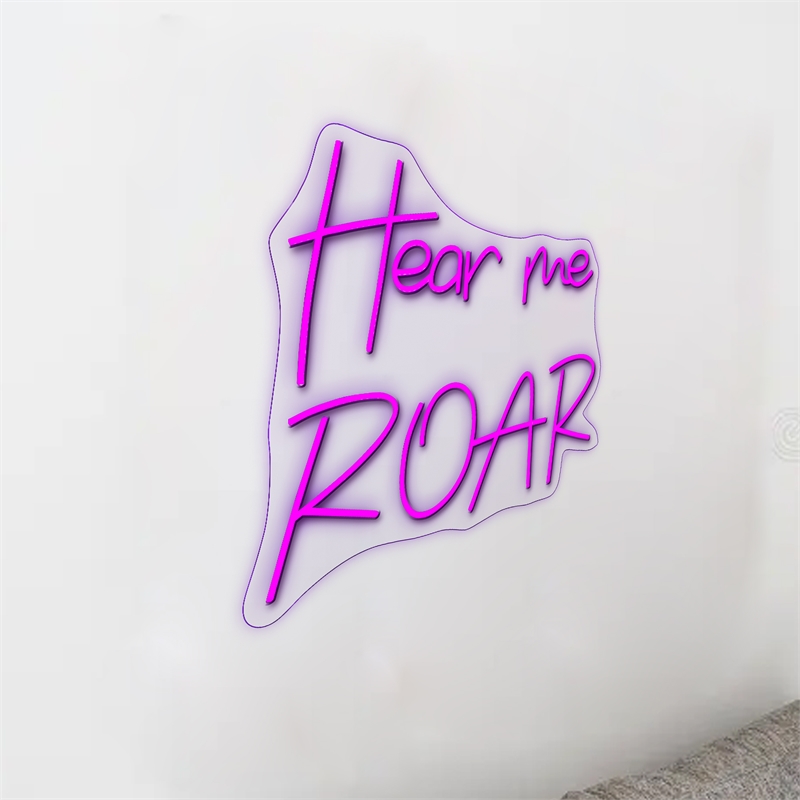 Hear Me Roar Neon Sign - 25
