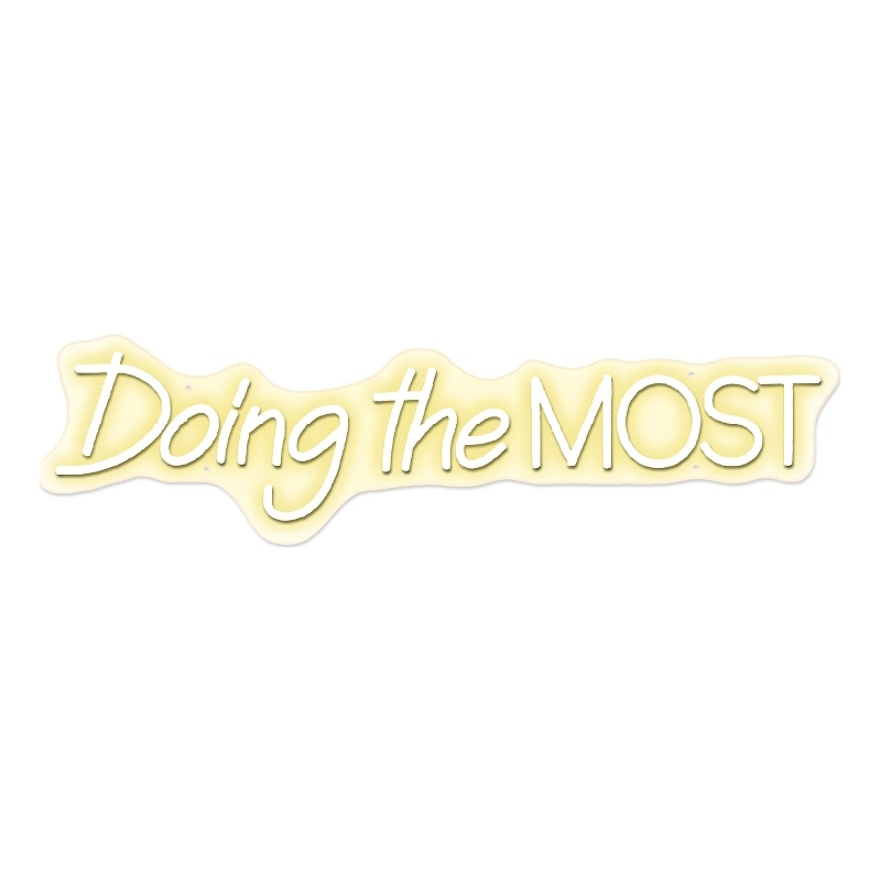 Doing the Most Neon Sign - 30